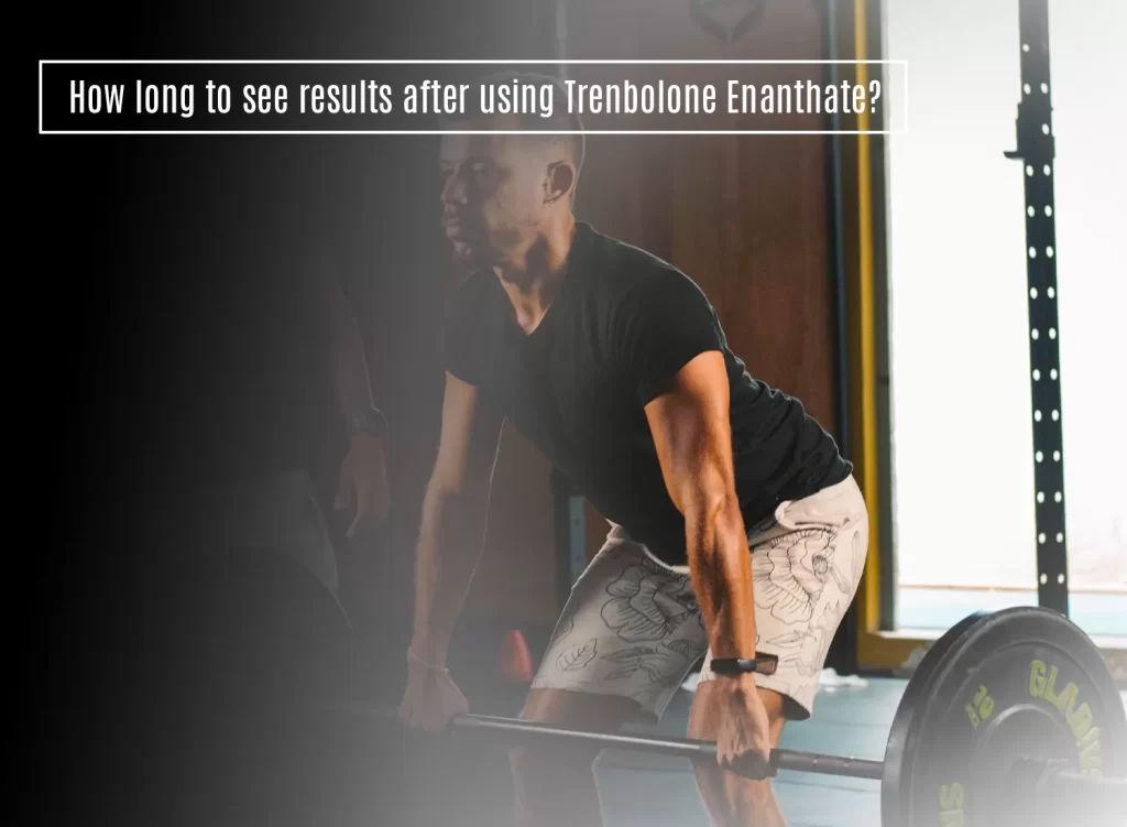 Trenbolone Enanthate results