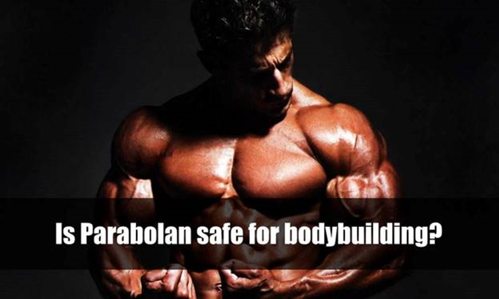 Is Parabolan safe for bodybuilding?